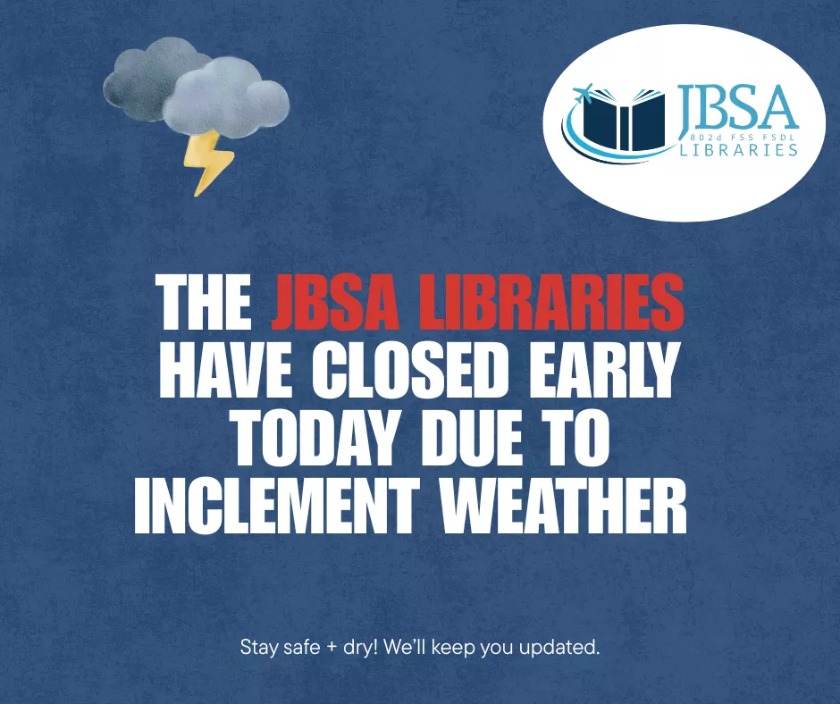 JBSA Libraries have closed early July 15th due to inclement weather